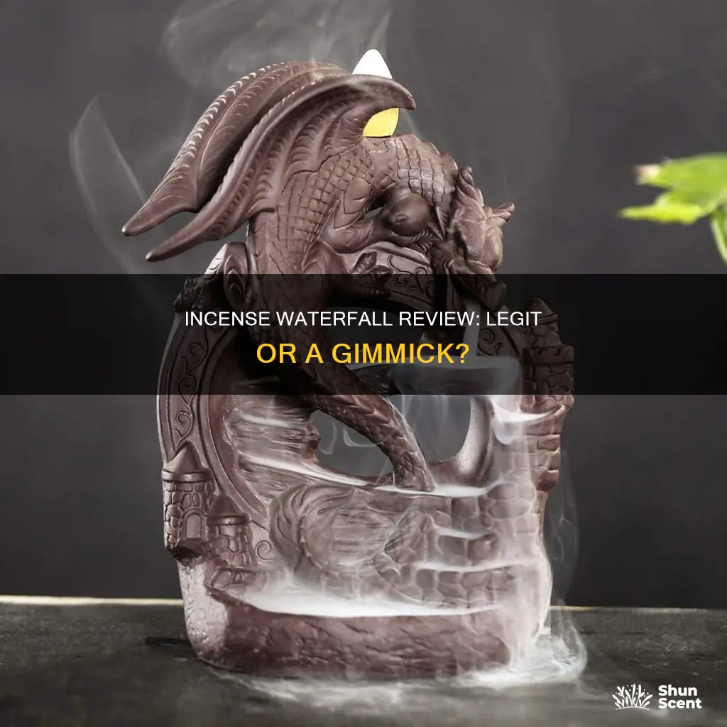 is the incense waterfall legit