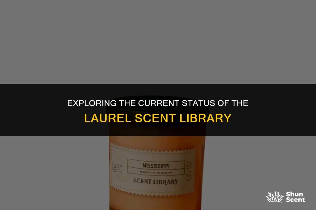 is the laurel scent library still open