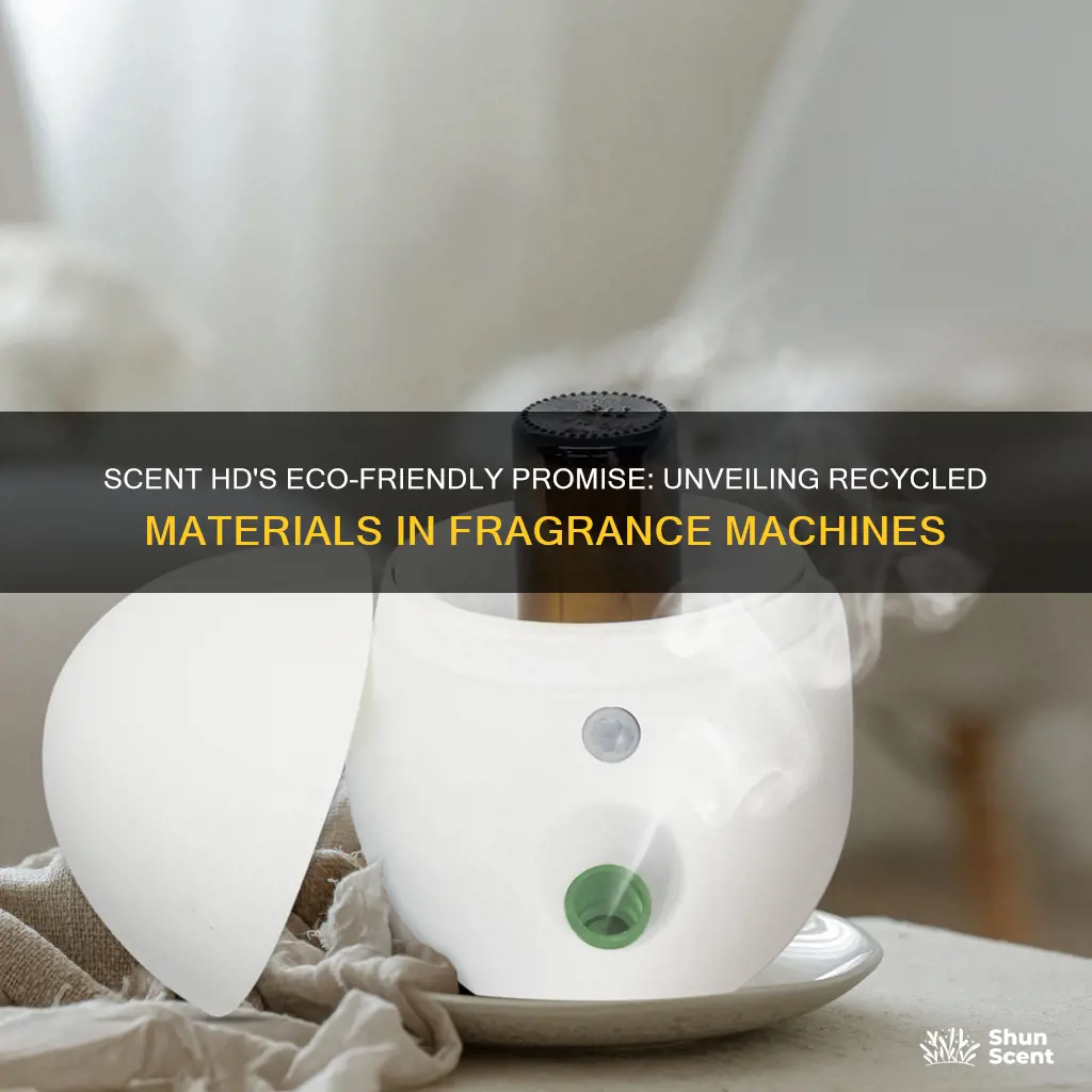 is the scent hd fragrance machine made from recycled materials