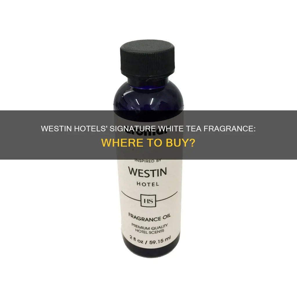 is the white tea fragrance sold in westin hotels