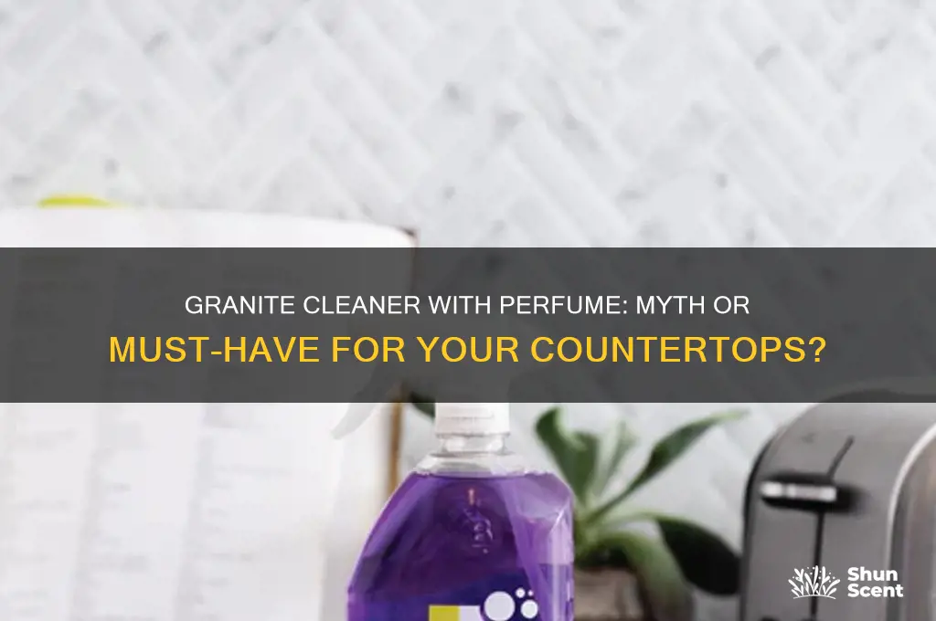 is there a granite cleaner with perfume