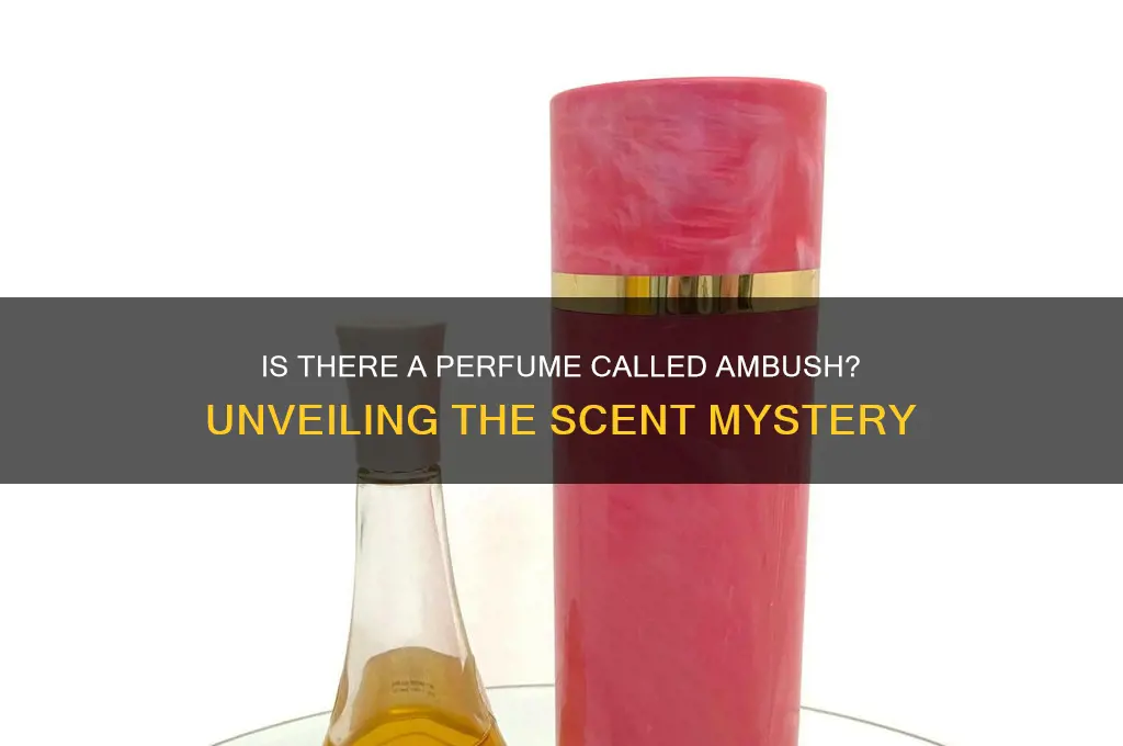 is there a perfume called ambush
