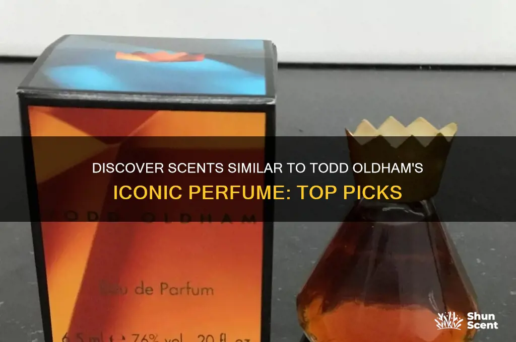 is there a perfume like todd oldham perfume