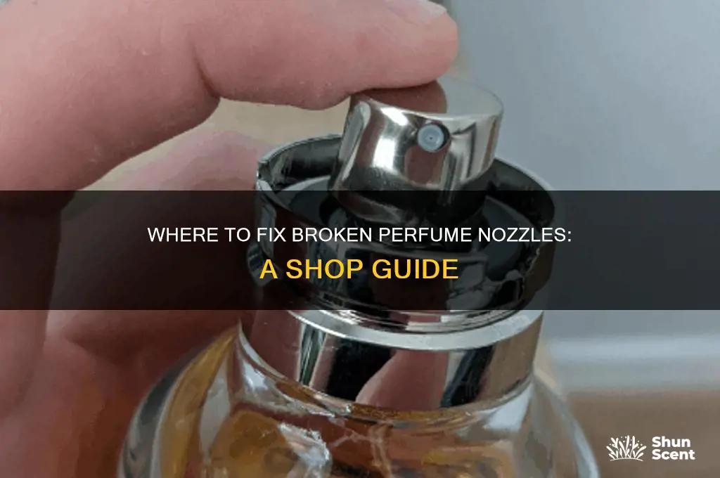 is there a perfume shop that fixes nozzles