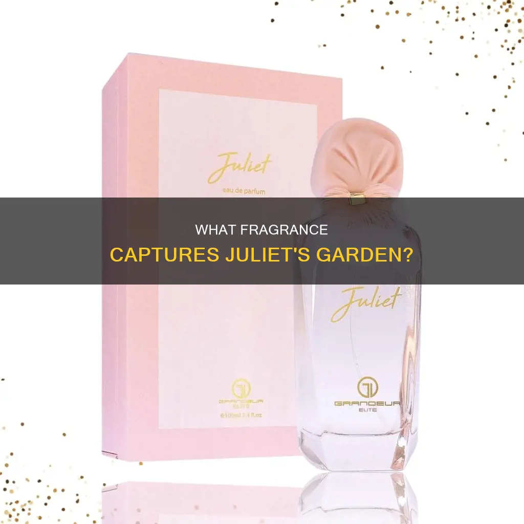 is there a perfume that smells like juliet