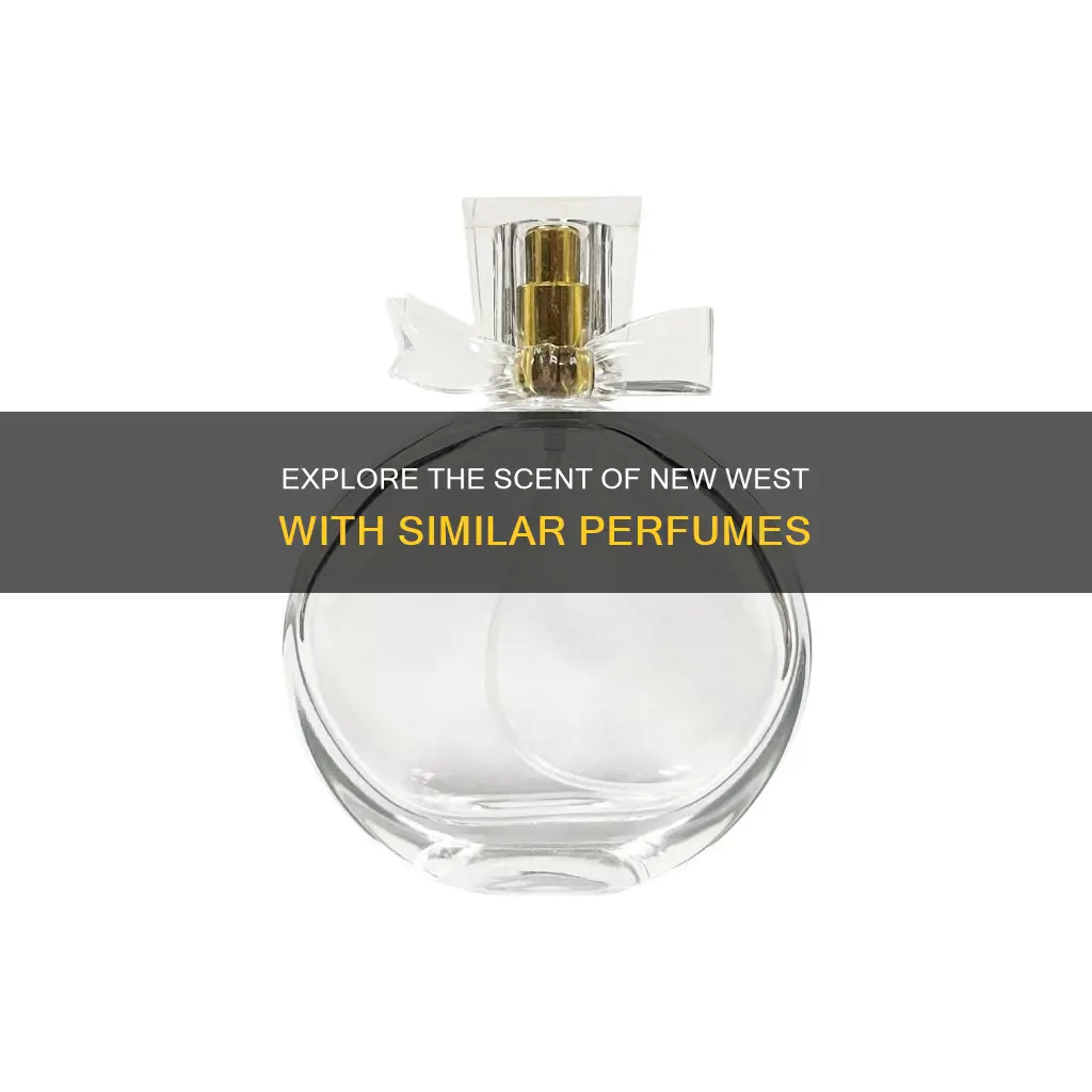 is there a perfume that smells like new west