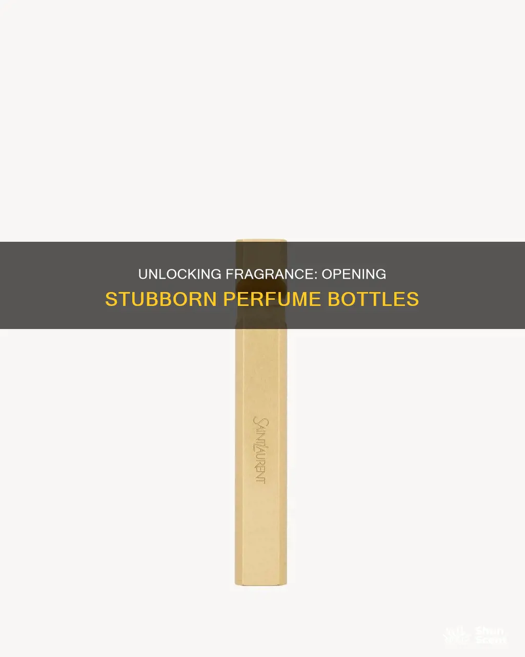is there a way to open up a perfume bottle