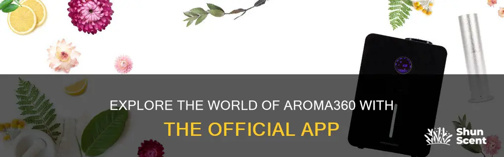 is there an app for aroma 360