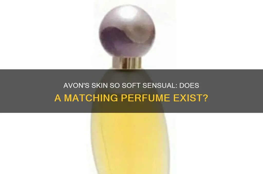 is there an avon perfume matching skin so soft sensual