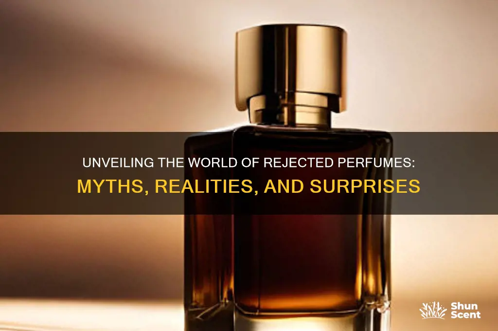 is there any rejected perfume