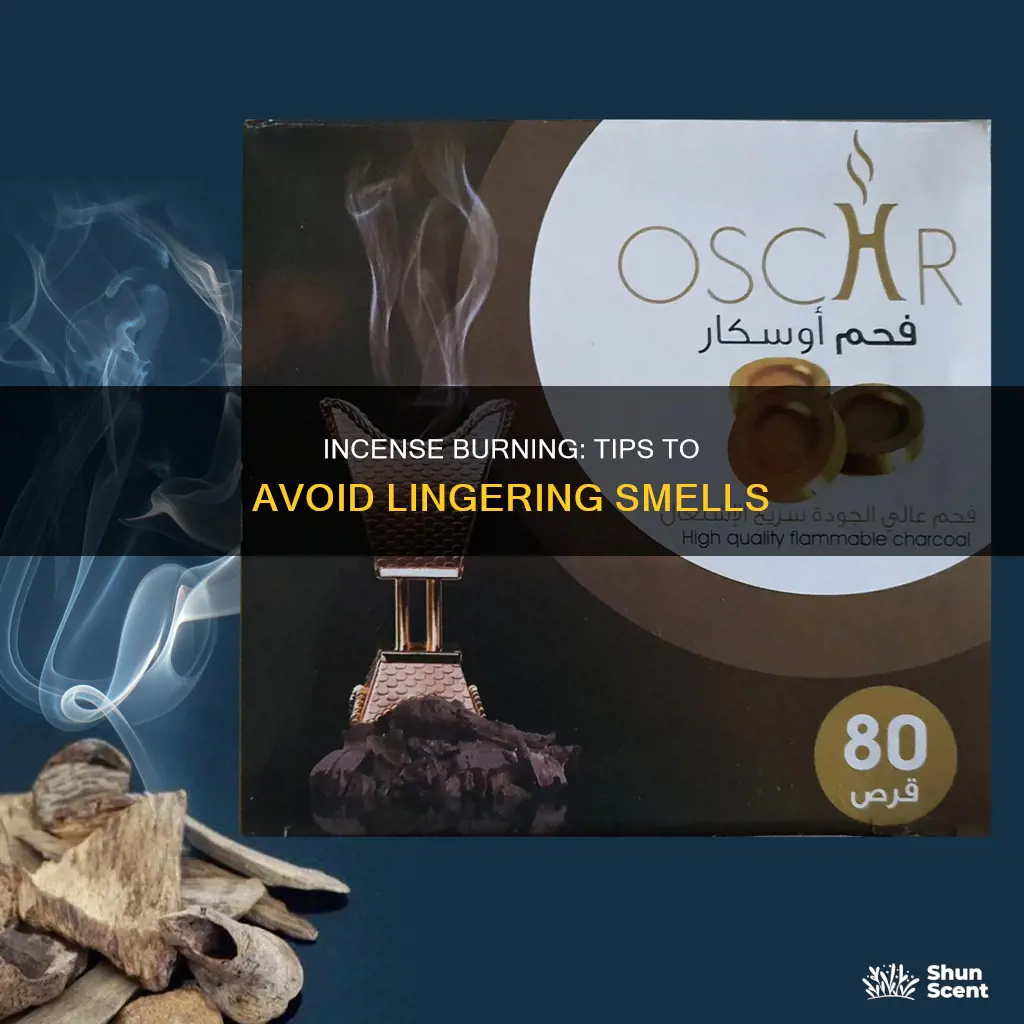 is there anyway to stop the burning smell of incense