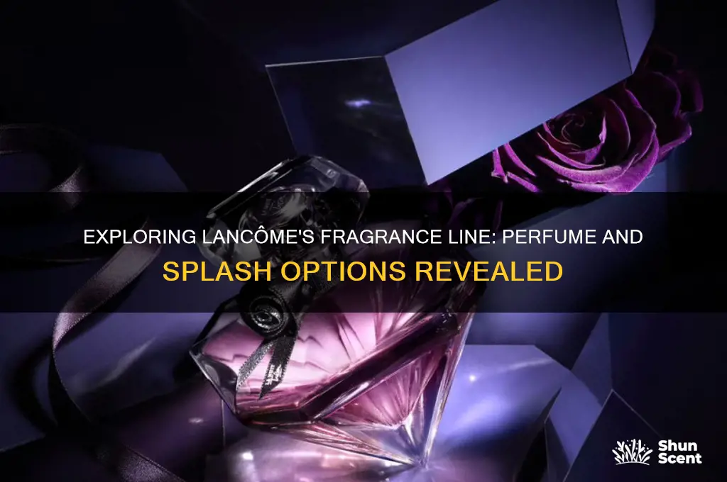 is there lancome perfume and splash