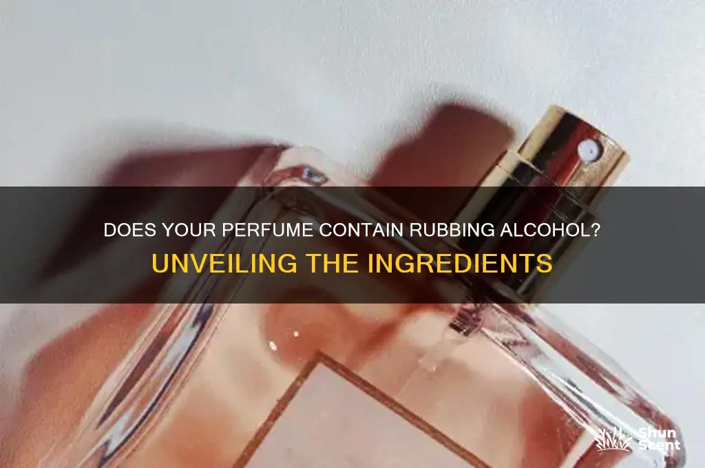 is there rubbing alcohol in perfume