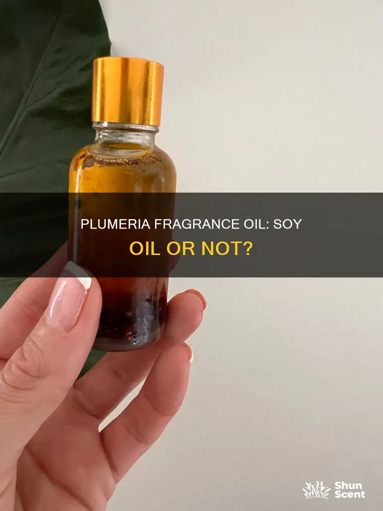 is there soy oil in plumeria fragrance oil