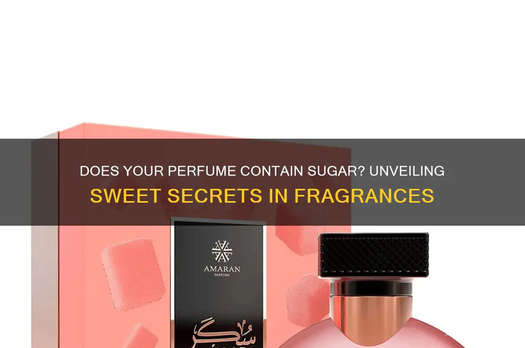 is there sugar in perfume