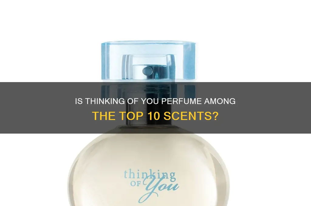 is thinking of you perfume listed on top 10 perfumes