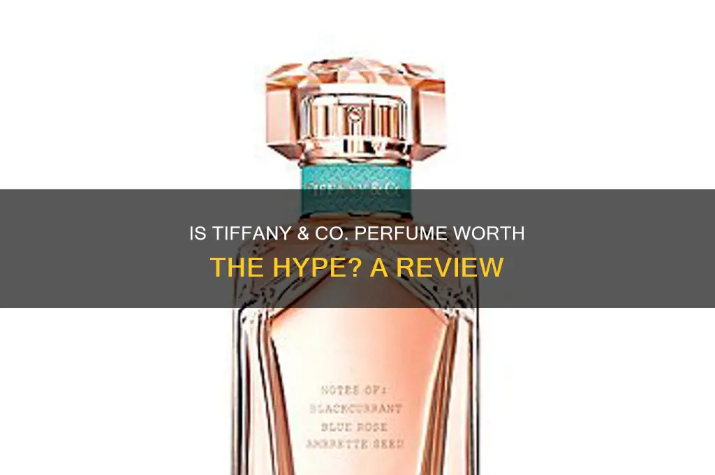 is tiffany and co perfume good