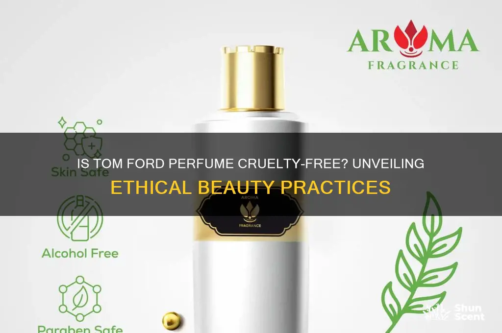 is tom ford perfume cruelty free
