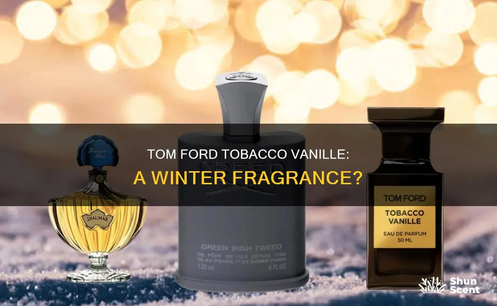 is tom ford tobacco vanille a winter fragrance