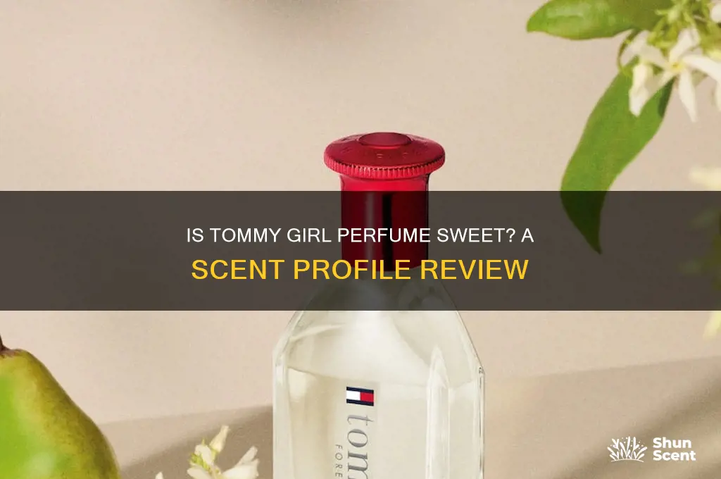 is tommy girl perfume sweet