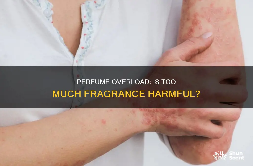 is too much perfume bad