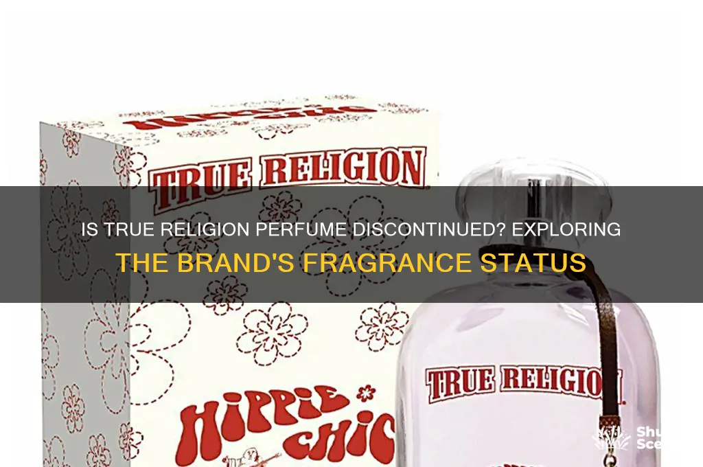 is true religion perfume discontinued