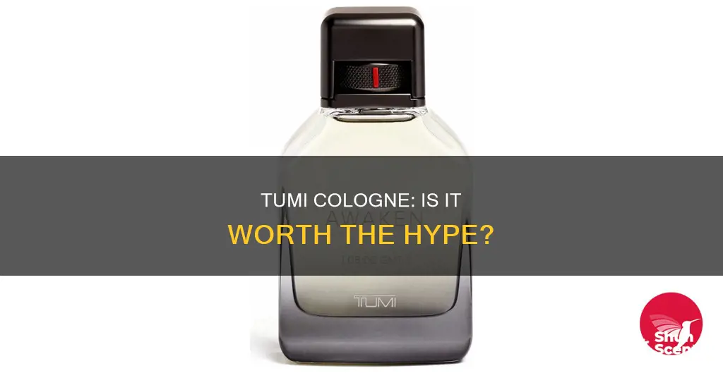 is tumi cologne good