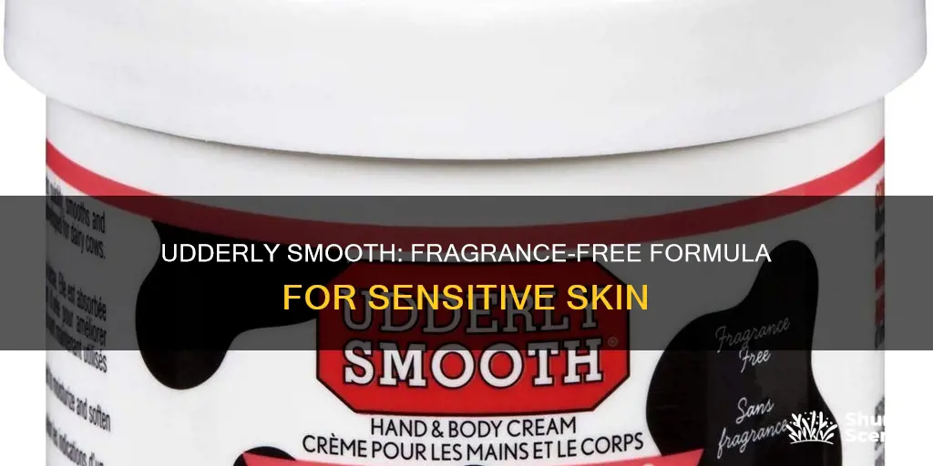 is udderly smooth fragrance free