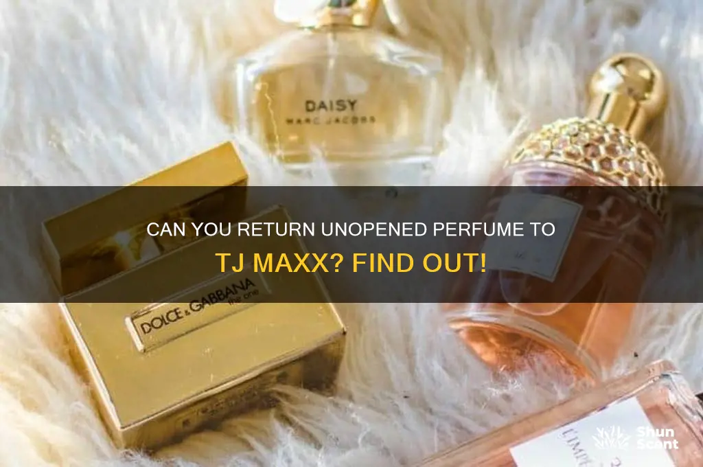 is unopened perfume returnable at tj maxx