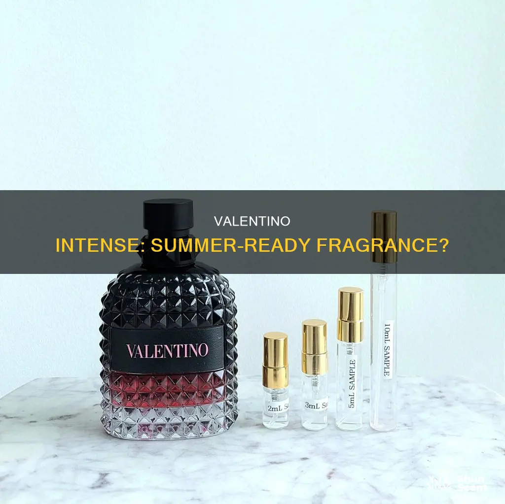 is valentino intense a summer fragrance