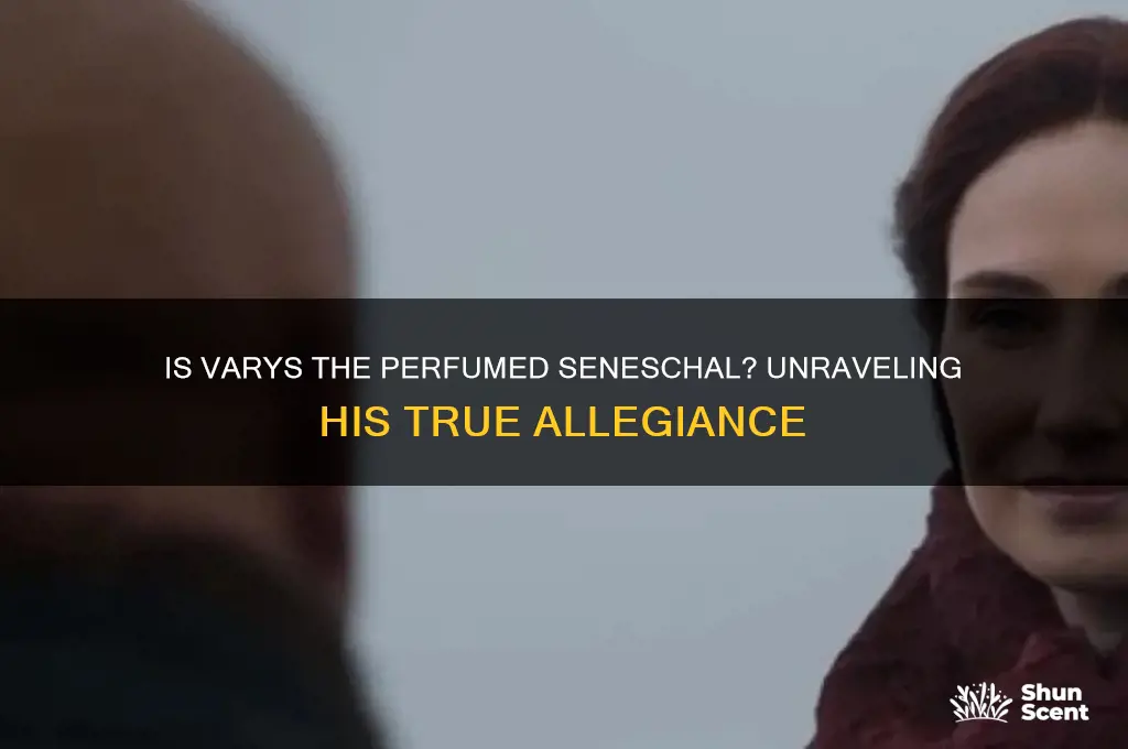 is varys the perfumed seneschal