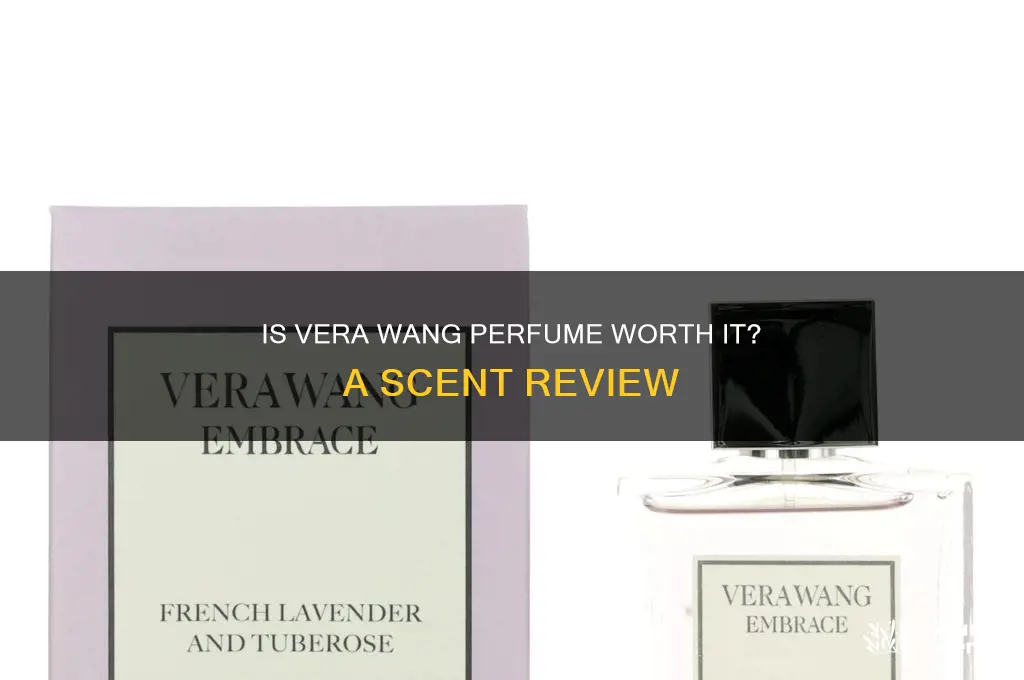 is vera wang perfume good