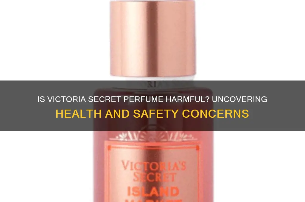 is victoria secret perfume bad for you