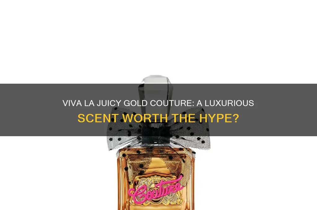 is viva la juicy gold couture good perfume