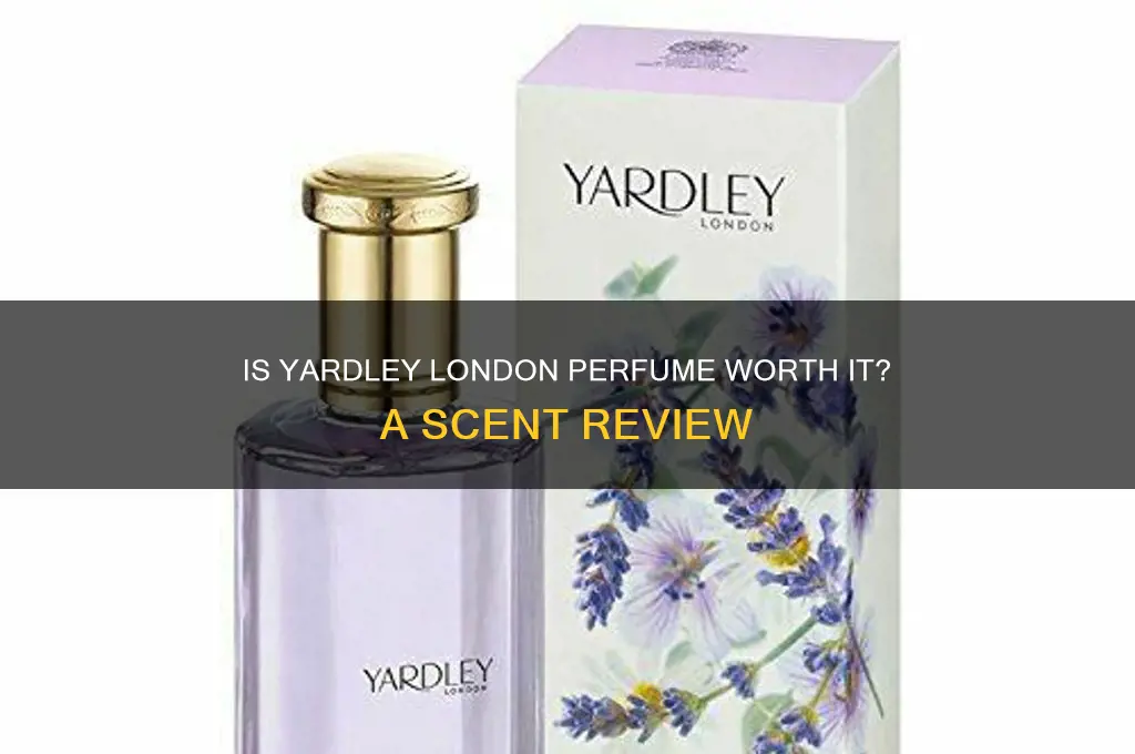 is yardley london perfume good