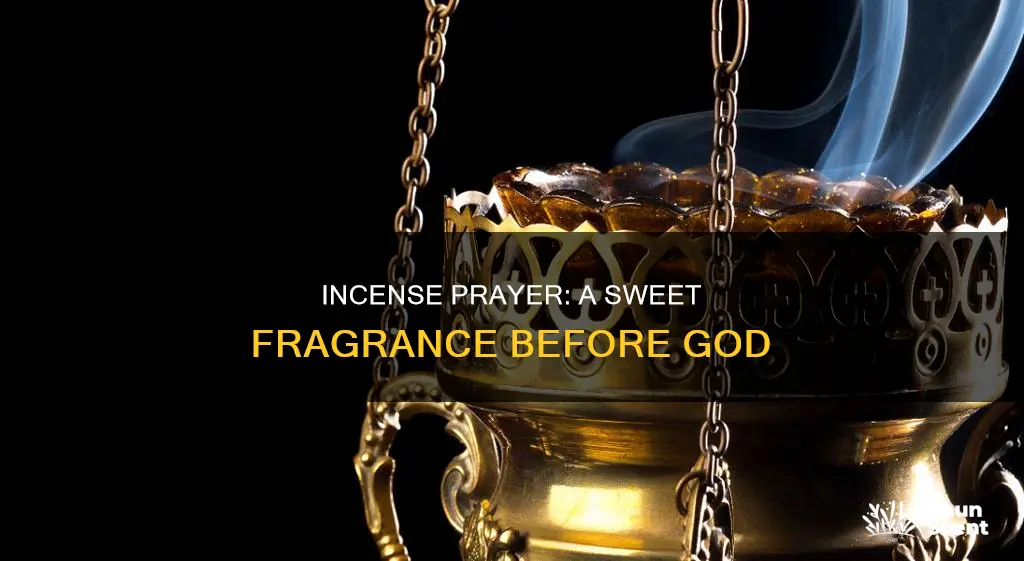 may my prayer be set before you like incense