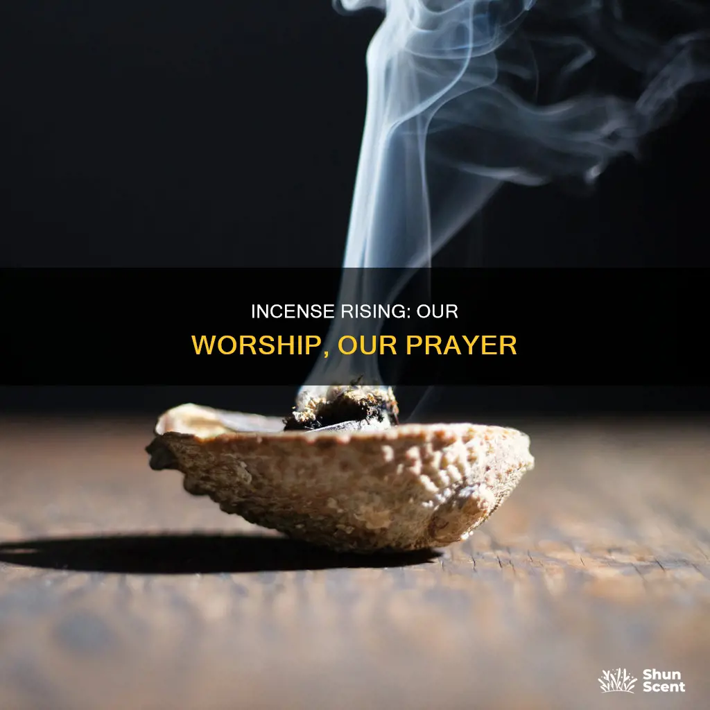 may our incense rise