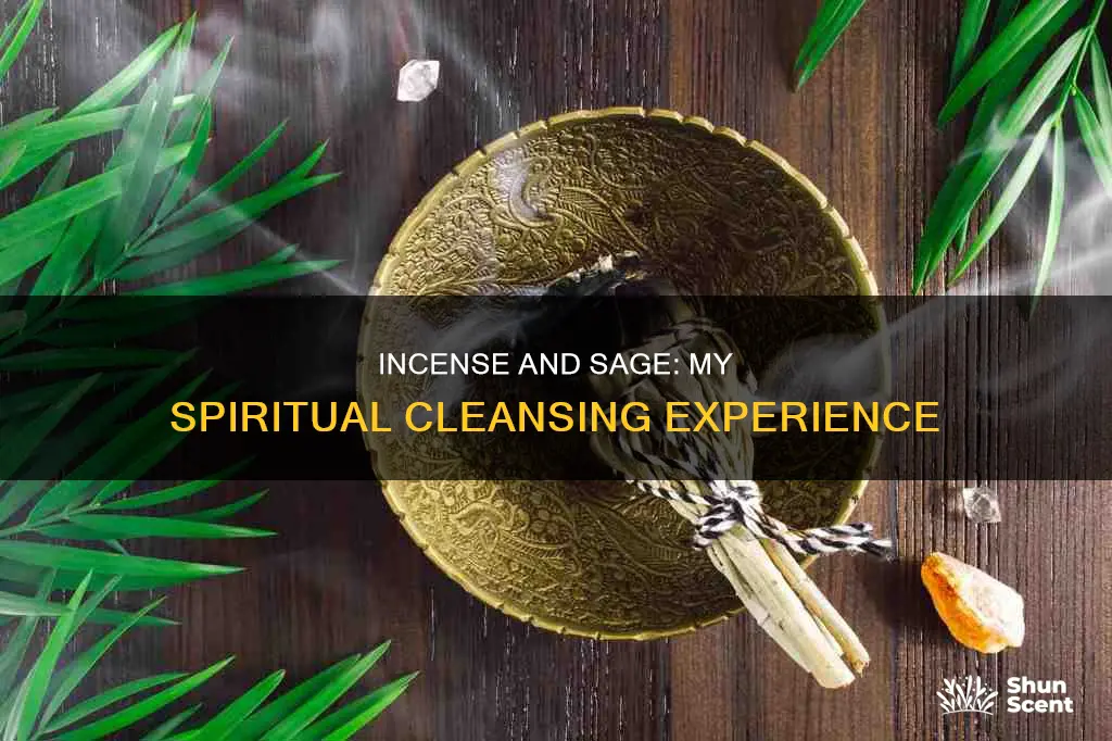 me burning incense and sage fully knowing