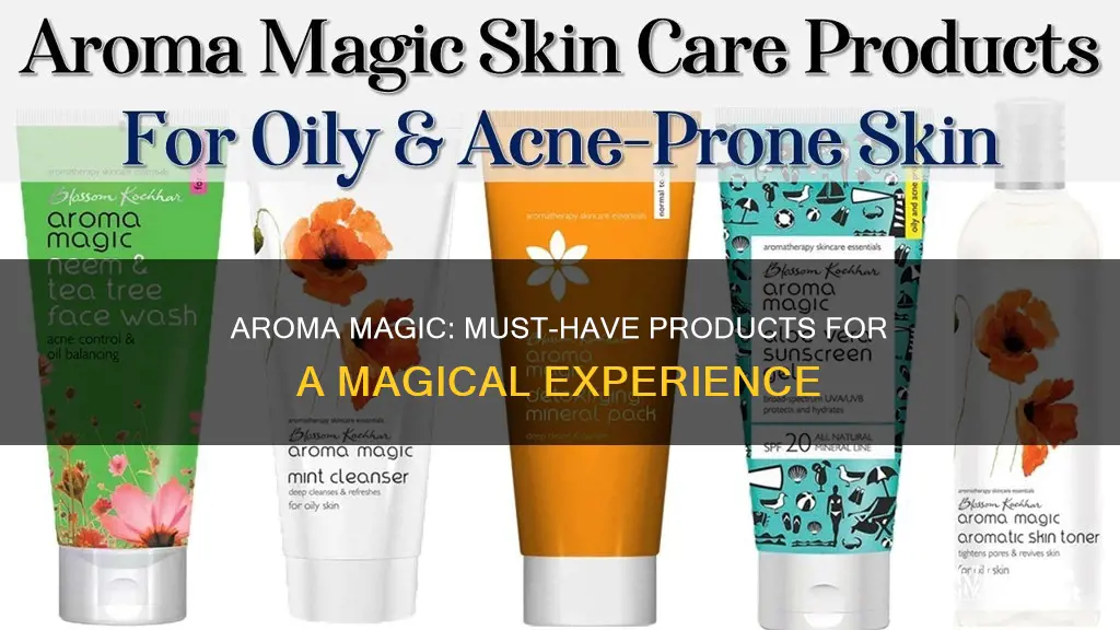 must have aroma magic products