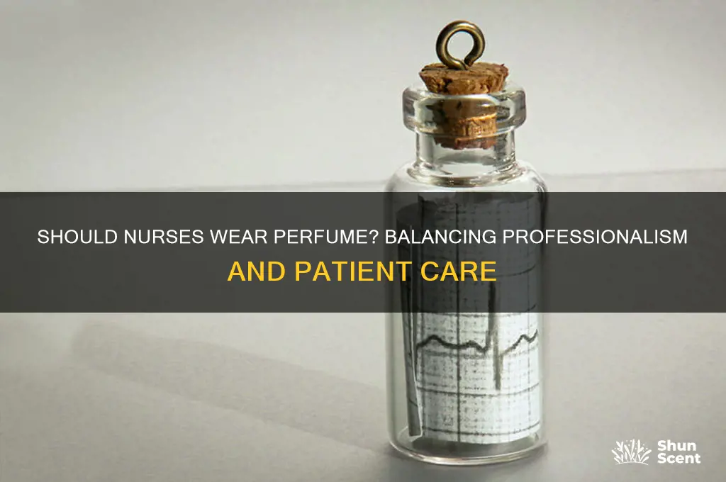 should a nurse wear perfume
