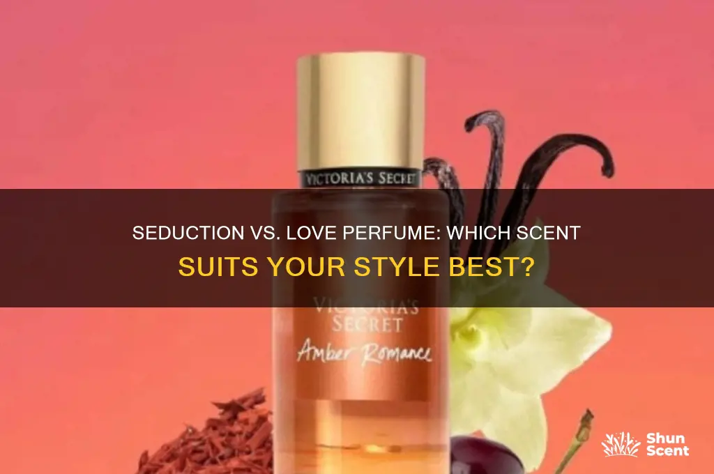 should i get seduction or love perfume