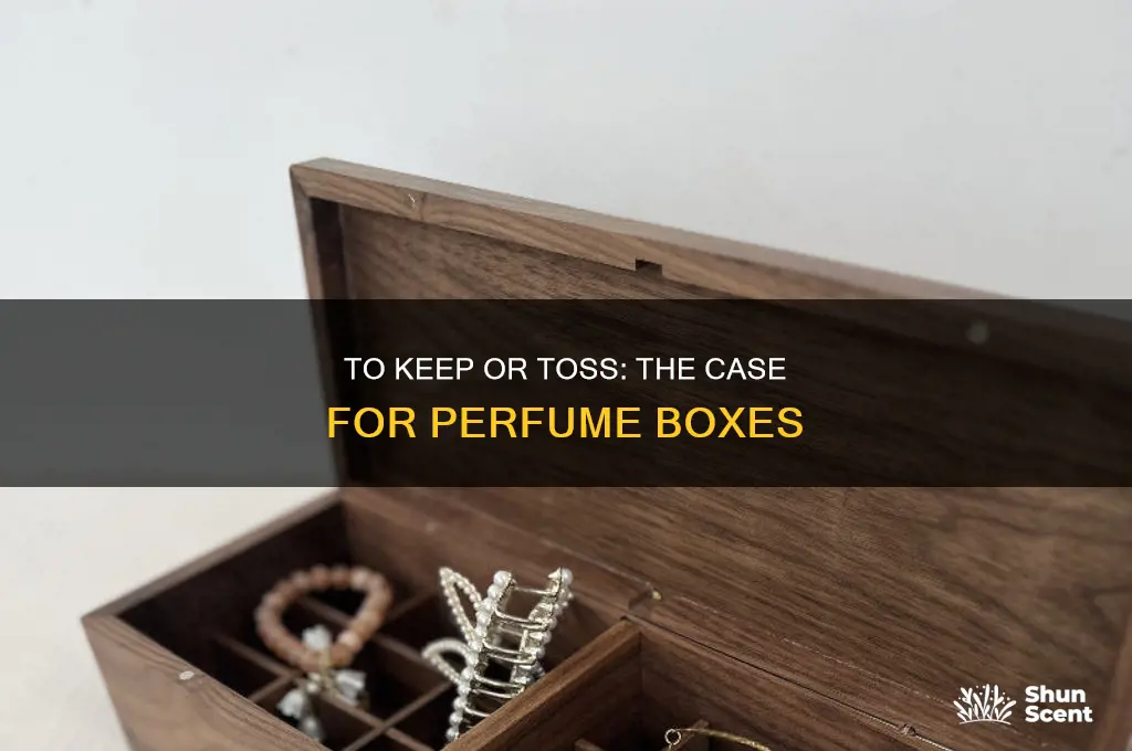 should i keep my perfume boxes