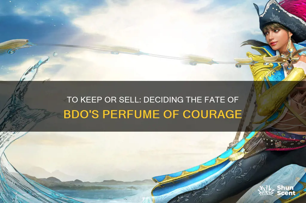 should i keep or sell perfume of courage bdo