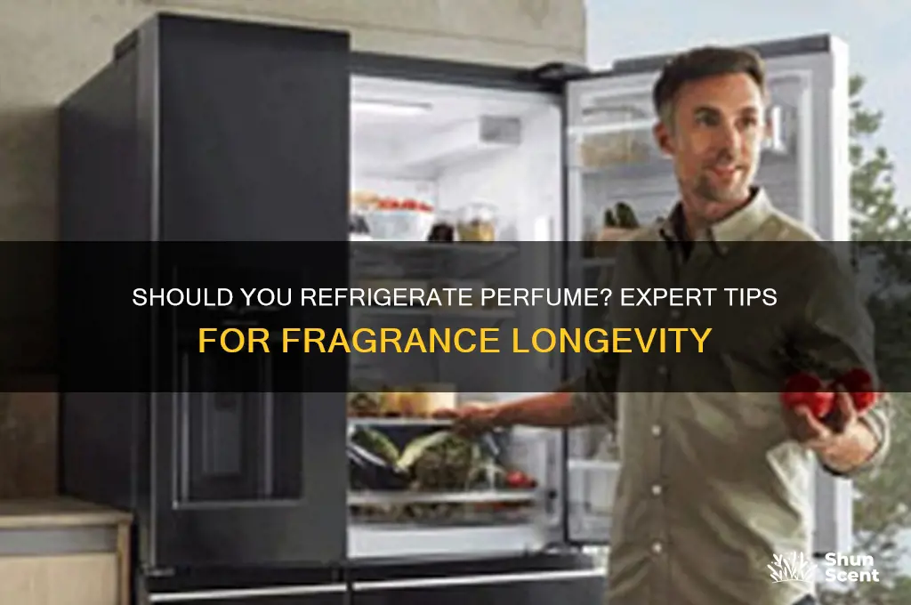 should i refrigerate perfume
