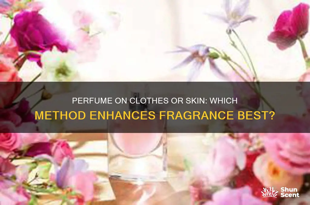 should i spray perfume on clothes or skin