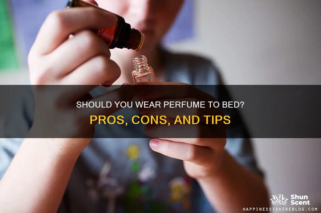 should i wear perfume to bed