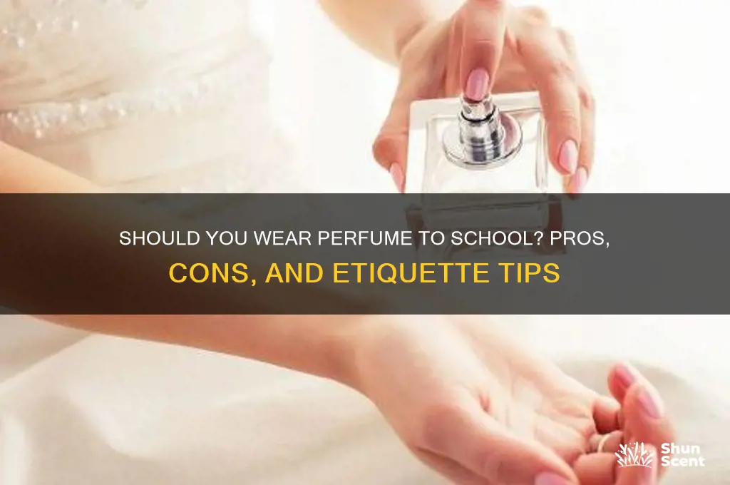 should i wear perfume to school