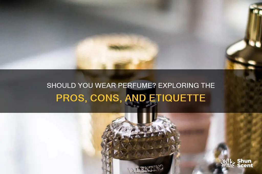 should i wear perfume