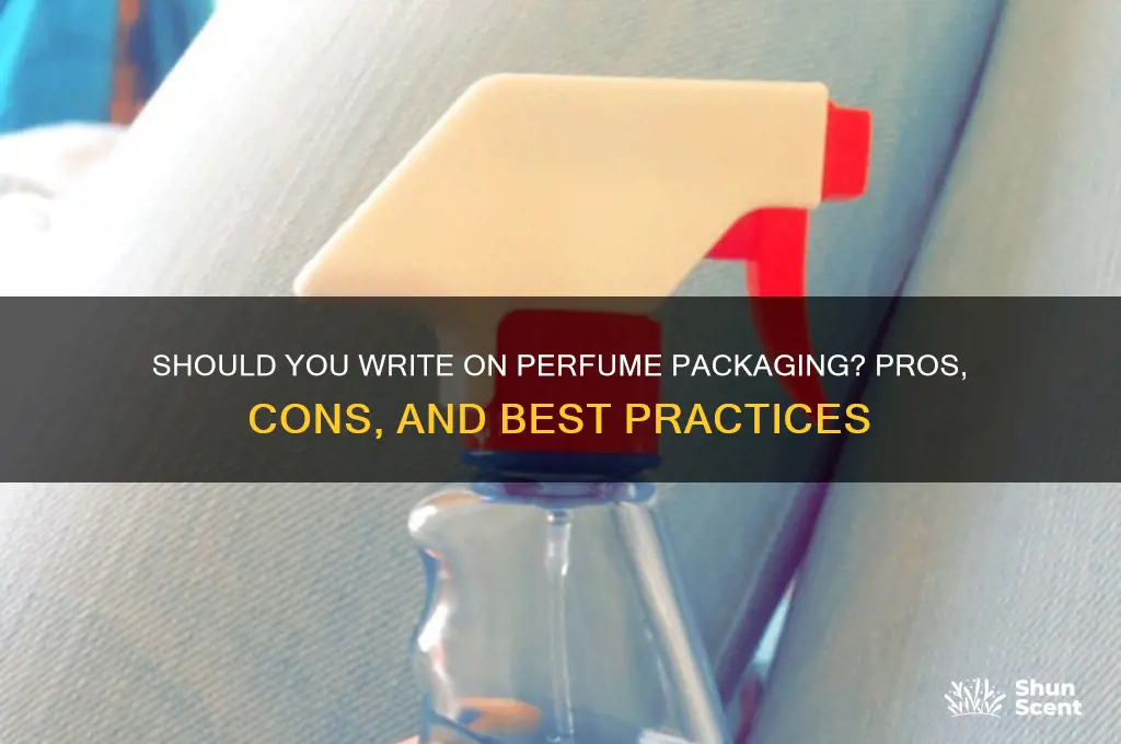 should i write anything on a perfume package