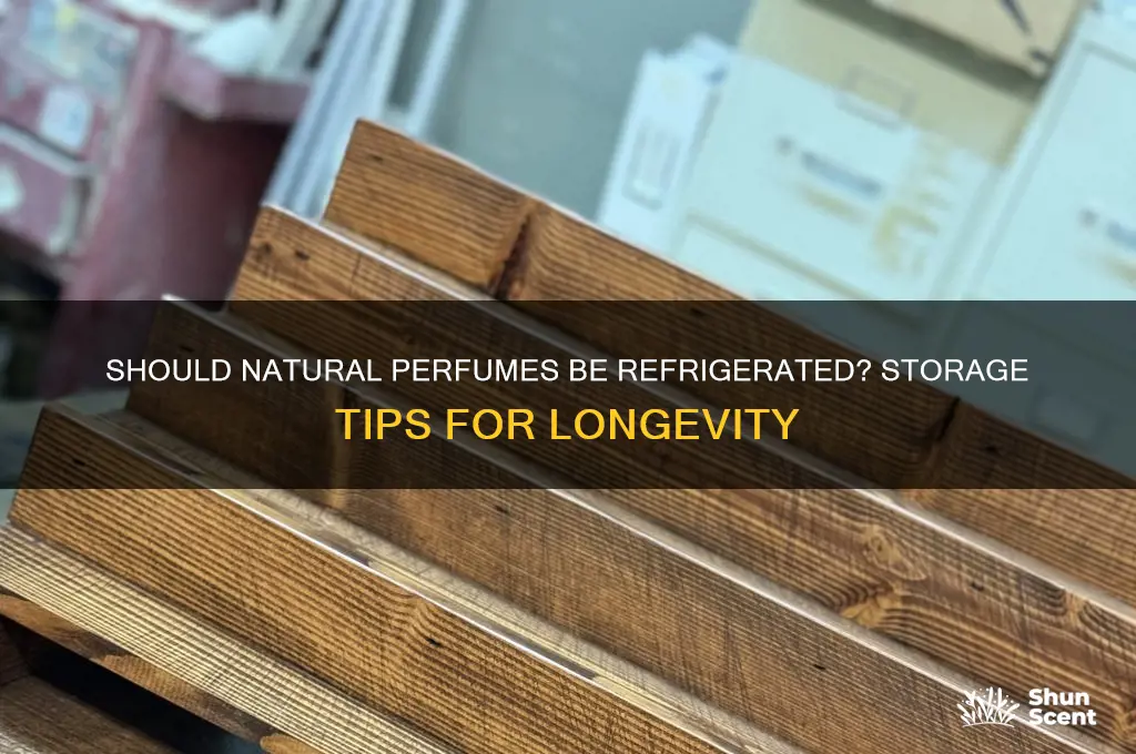 should natural perfumes be kept in the fridge
